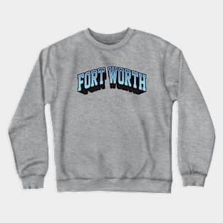 Fort Worth, Texas Crewneck Sweatshirt